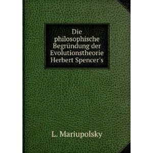   der Evolutionstheorie Herbert Spencers L. Mariupolsky Books