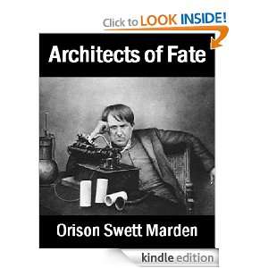 Architects of Fate or, Steps to Success and Power Orison Swett Marden 