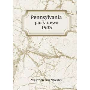  Pennsylvania park news. 1943 Pennsylvania Parks 