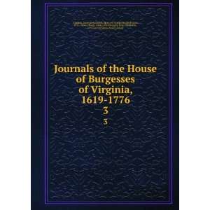 House of Burgesses of Virginia, 1619 1776. 3 McIlwaine, H. R. (Henry 