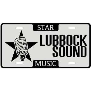  New  I Am A Lubbock Sound Star   License Plate Music 