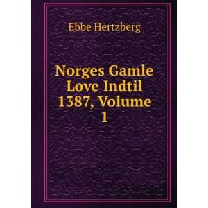   Gamle Love Indtil 1387, Volume 1 Ebbe Hertzberg  Books