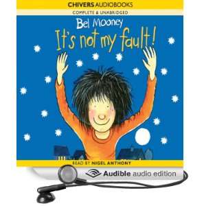  Its Not My Fault (Audible Audio Edition) Bel Mooney 