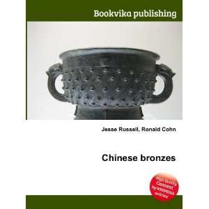  Chinese bronzes Ronald Cohn Jesse Russell Books