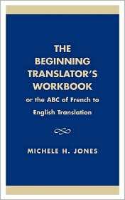 Beginning Translators Workbook, (0761808361), Michele H. Jones 