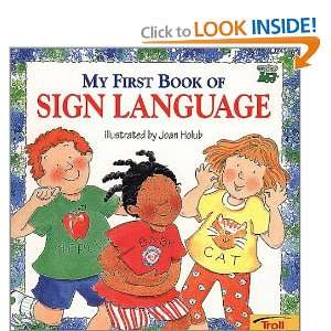    My First Book Of Sign Language [Paperback] Joan Holub Books