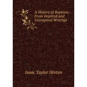    From Inspired and Uninspired Writings Isaac Taylor Hinton Books