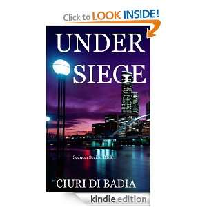 UNDER SIEGE (A Story Of Hope) Ciuri Di Badia  Kindle 