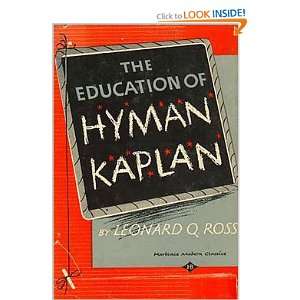 The Education of Hyman Kaplan Leonard Q. Ross Books