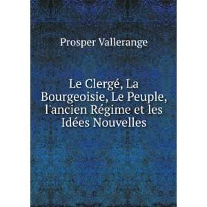  ClergÃ©, La Bourgeoisie, Le Peuple, lancien RÃ©gime et les IdÃ 