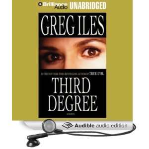  Third Degree (Audible Audio Edition) Greg Iles, David Colacci Books
