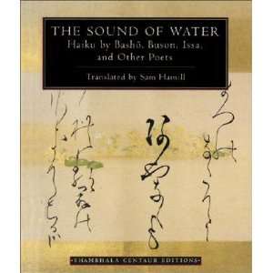   Haiku by Basho, Buson, Issa, and Other Poets [SOUND OF WATER] Books