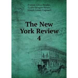  The New York Review. 4 Caleb Sprague Henry , Joseph Green 