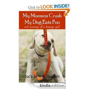 My Mormon Crush, My Dog Eats Poo Lucy Liew, Lisa Lim  