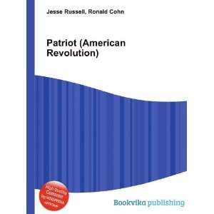    Patriot (American Revolution) Ronald Cohn Jesse Russell Books