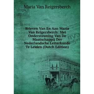   Letterkunde Te Leiden (Dutch Edition) Maria Van Reigersberch Books