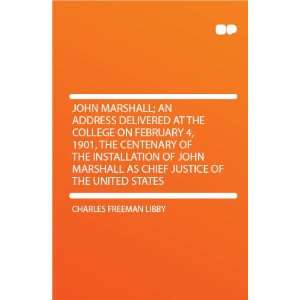 John Marshall; an Address Delivered at the College on February 4, 1901 