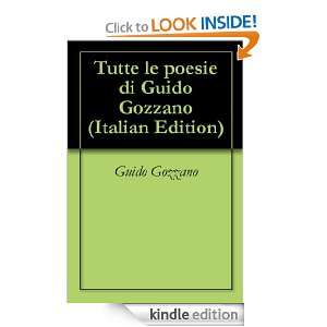 Tutte le poesie di Guido Gozzano (Italian Edition) Guido Gozzano 