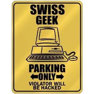  New  Swiss Geek   Parking Only / Violator Will Be Hacked 