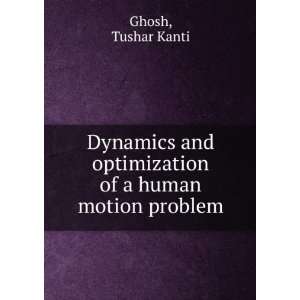  and optimization of a human motion problem Tushar Kanti Ghosh Books