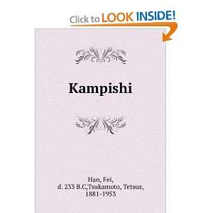  Kampishi Fei, d. 233 B.C,Tsukamoto, Tetsuz, 1881 1953 Han Books