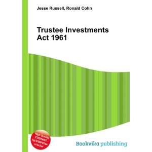  Trustee Investments Act 1961 Ronald Cohn Jesse Russell 
