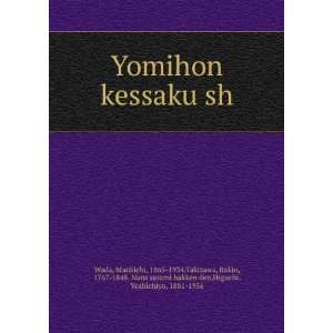  Yomihon kessaku sh Mankichi, 1865 1934,Takizawa, Bakin 