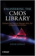 Engineering the CMOS Library Enhancing Digital Design Kits for 