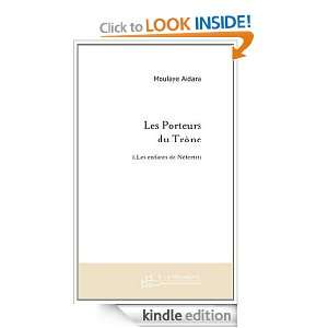 Les Porteurs du Trone (French Edition) Aidara Moulaye  
