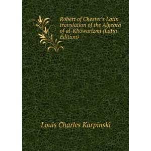   of al Khowarizmi (Latin Edition) Louis Charles Karpinski Books