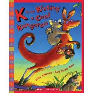  K Is for Kissing a Cool Kangaroo (Scholastic Bookshelf 