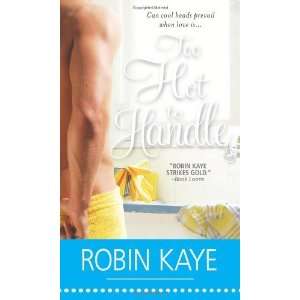    Too Hot to Handle [Mass Market Paperback] Robin Kaye Books