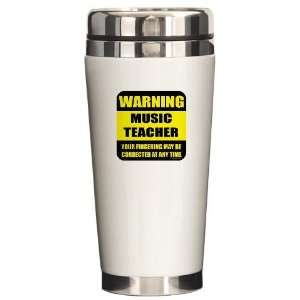  Warning music teacher sign Funny Ceramic Travel Mug by 