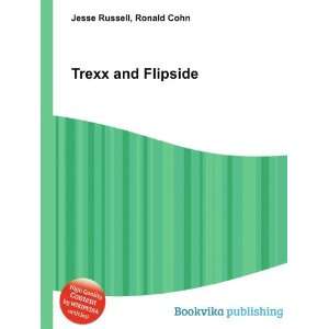 Trexx and Flipside Ronald Cohn Jesse Russell  Books