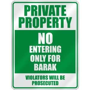   PROPERTY NO ENTERING ONLY FOR BARAK  PARKING SIGN