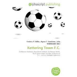  Kettering Town F.C. (9786133932661) Books