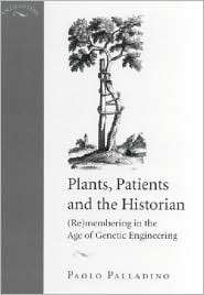 Plants, Patients, and the Historian (Re)membering in the Age of 