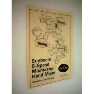 Sunbeam 5 Speed Mixmaster Hand Mixer Instructions and Recipes    1974