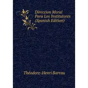   Los Institutores (Spanish Edition) ThÃ©odore Henri Barrau Books