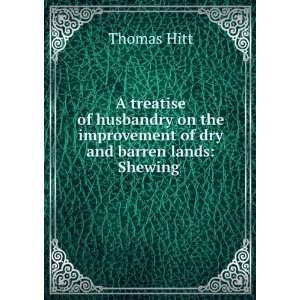   the improvement of dry and barren lands Shewing . Thomas Hitt Books