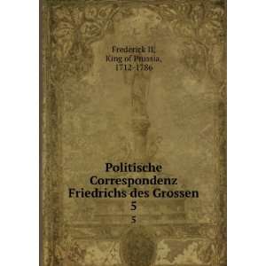   des Grossen. 5 King of Prussia, 1712 1786 Frederick II Books