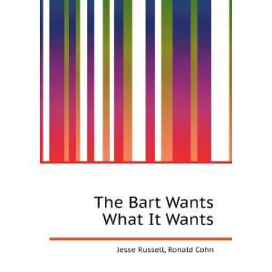  The Bart Wants What It Wants Ronald Cohn Jesse Russell 