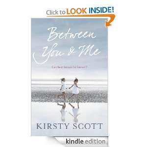 Between You and Me Kirsty Scott  Kindle Store