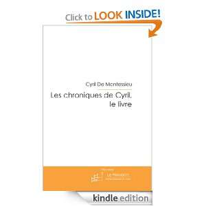 Les chroniques de Cyril, le livre. (French Edition) Cyril De 