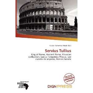    Servius Tullius (9786200705211) Kristen Nehemiah Horst Books