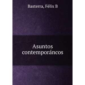  Asuntos contemporaÌncos FeÌlix B Basterra Books