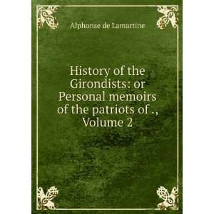   memoirs of the patriots of ., Volume 2 Lamartine Alphonse de Books