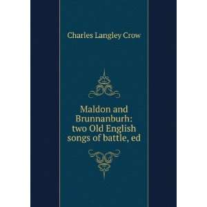    two Old English songs of battle, ed Charles Langley Crow Books