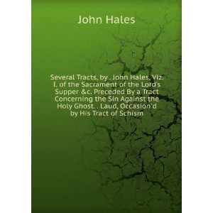   Ghost. . Laud, Occasiond by His Tract of Schism John Hales Books
