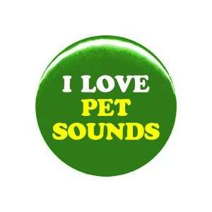  1 Beach Boys I Love Pet Sounds Button/Pin Everything 